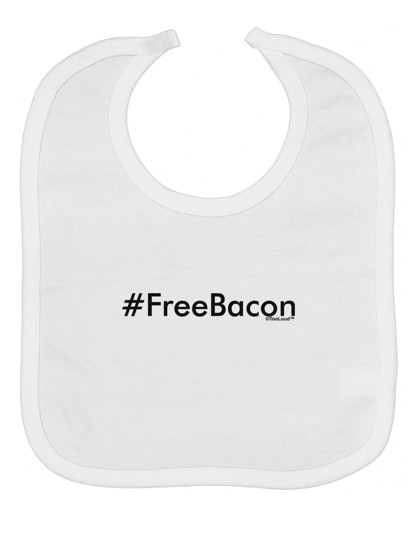 Hashtag Free Bacon Baby Bib