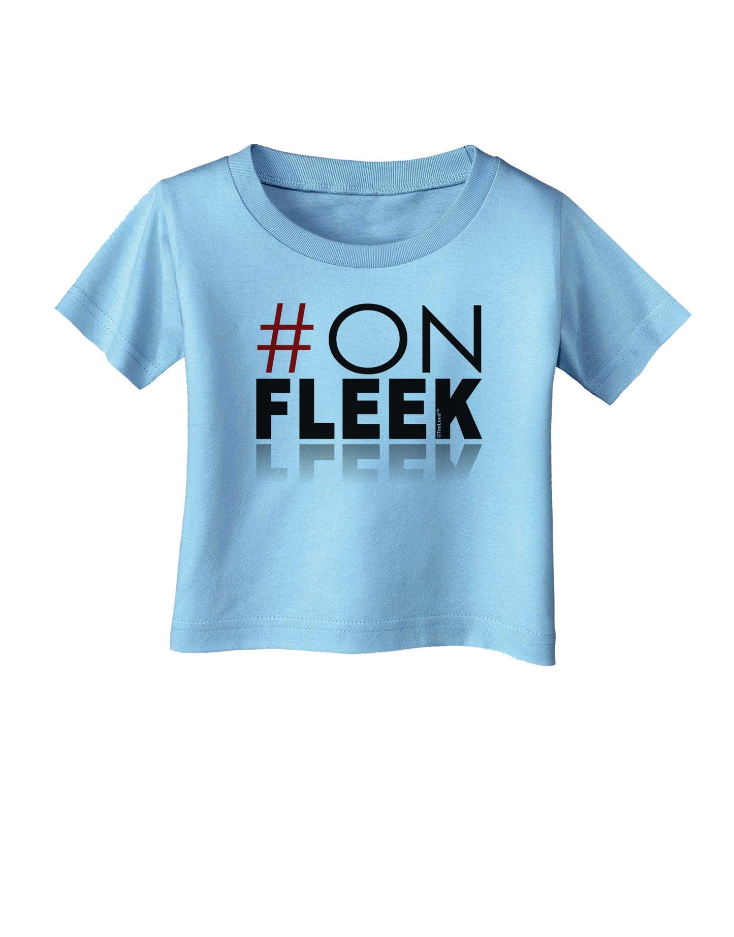 Hashtag On Fleek Infant T-Shirt-Infant T-Shirt-TooLoud-Aquatic-Blue-06-Months-Davson Sales