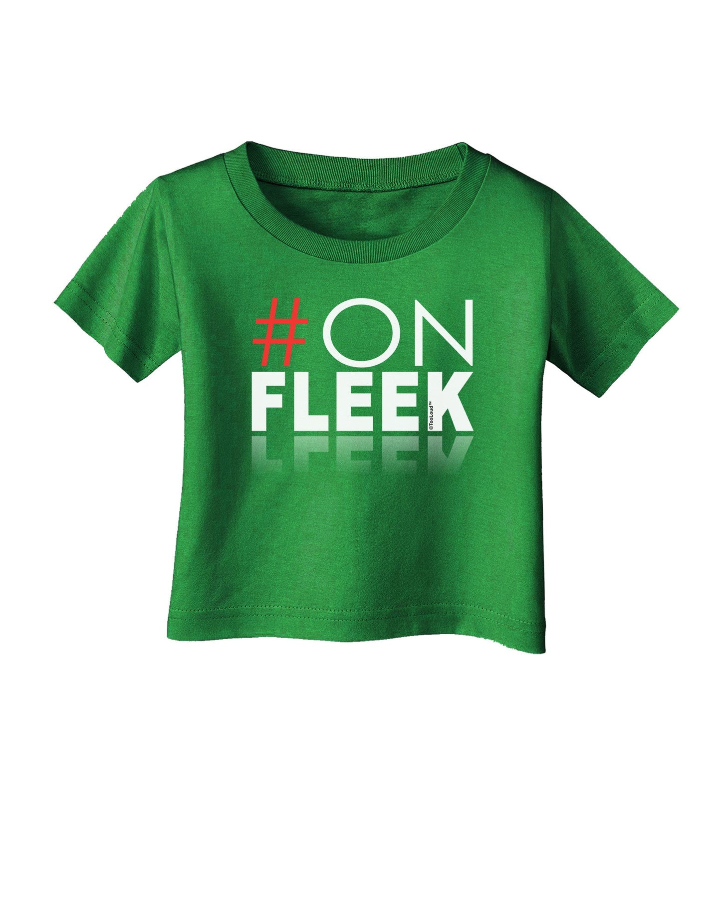 Hashtag On Fleek Infant T-Shirt Dark-Infant T-Shirt-TooLoud-Clover-Green-06-Months-Davson Sales