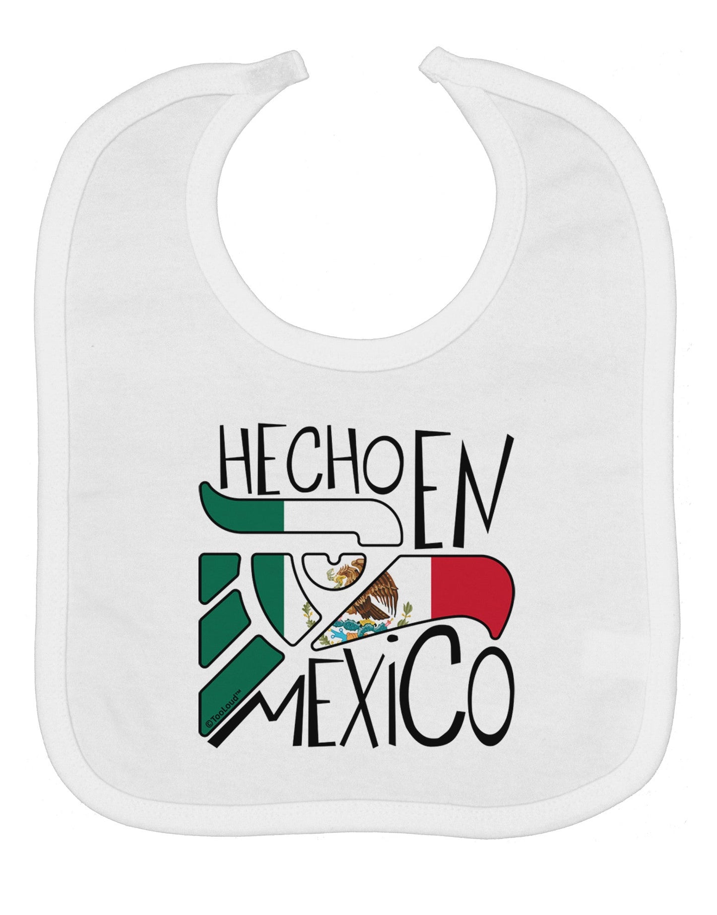 Hecho en Mexico Design - Mexican Flag Baby Bib by TooLoud