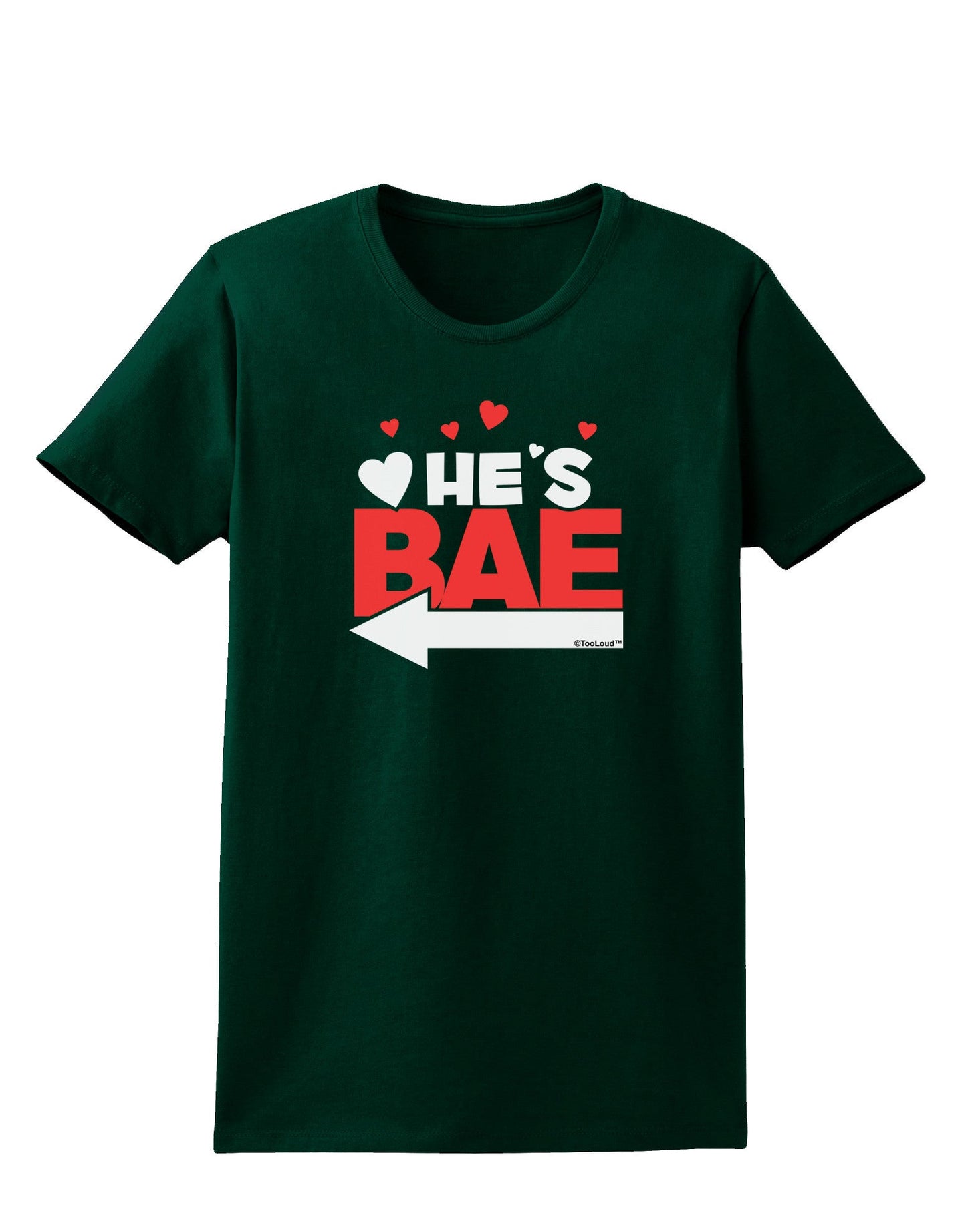 He's BAE - Left Arrow Womens Dark T-Shirt-Womens T-Shirt-TooLoud-Forest-Green-Small-Davson Sales