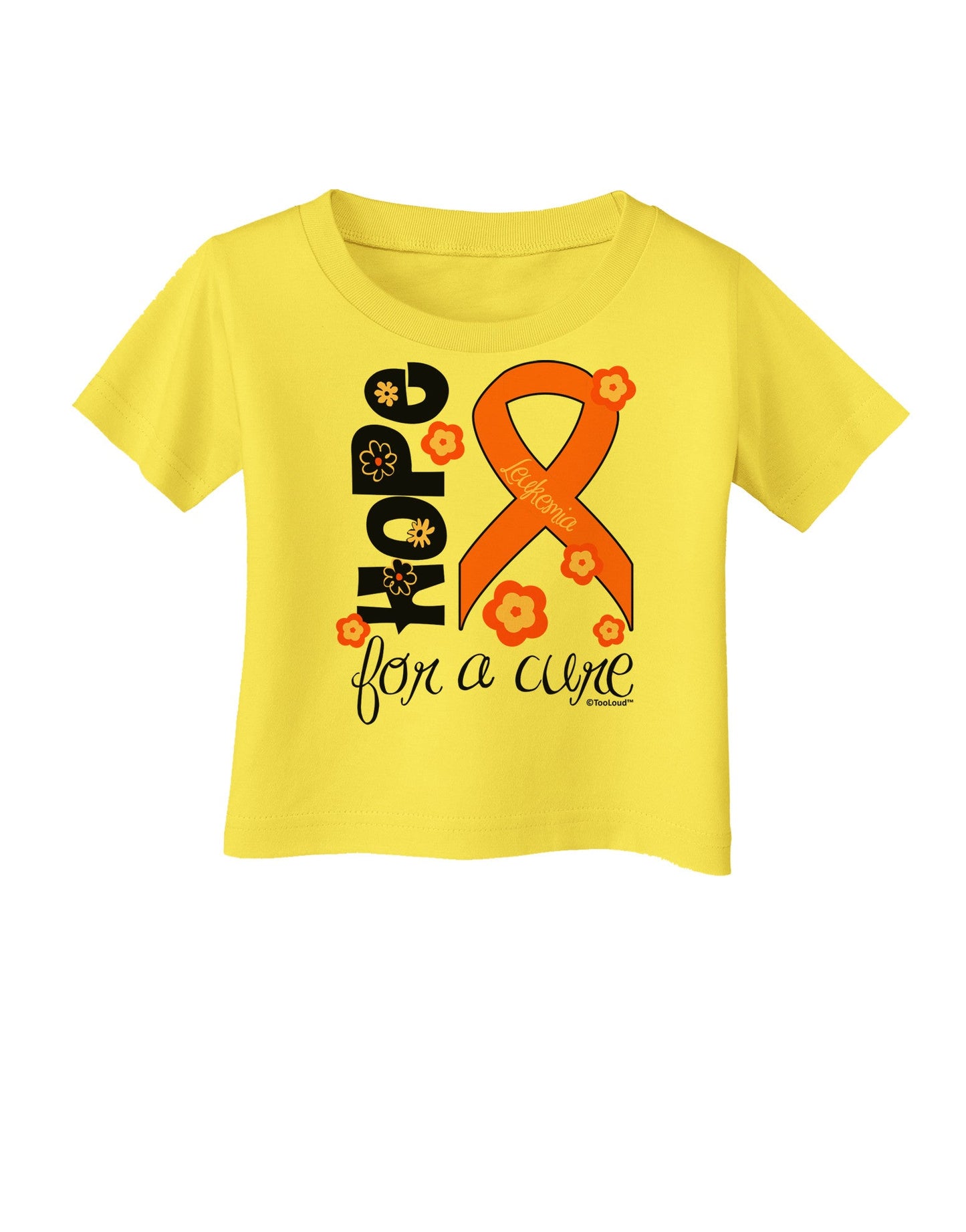 Hope for a Cure - Orange Ribbon Leukemia - Flowers Infant T-Shirt-Infant T-Shirt-TooLoud-Yellow-06-Months-Davson Sales