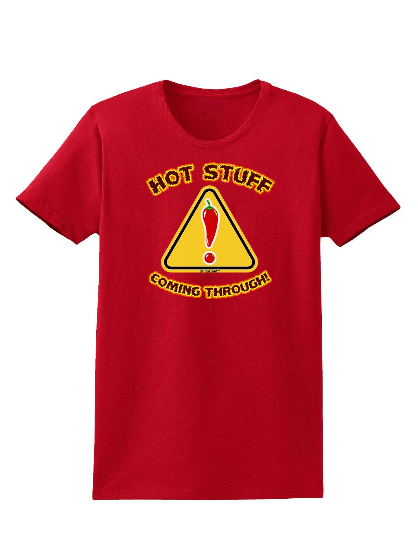 Hot Stuff Coming Through Womens Dark T-Shirt-TooLoud-Red-X-Small-Davson Sales