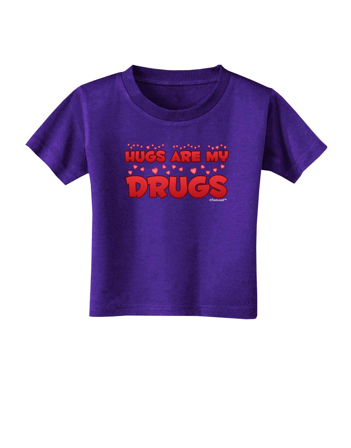 Hugs Are My Drugs Toddler T-Shirt Dark-Toddler T-Shirt-TooLoud-Purple-2T-Davson Sales