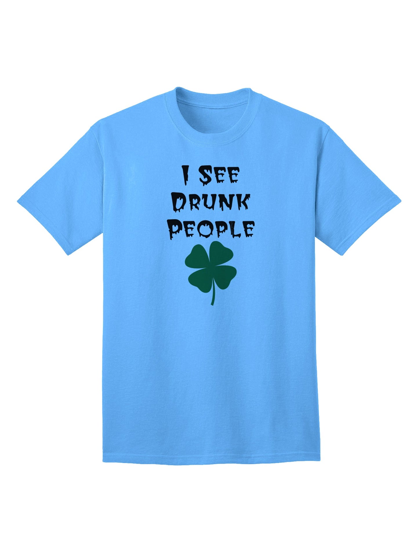 Humorous Adult T-Shirt - I See Drunk People by TooLoud-Mens T-shirts-TooLoud-Aquatic-Blue-Small-Davson Sales