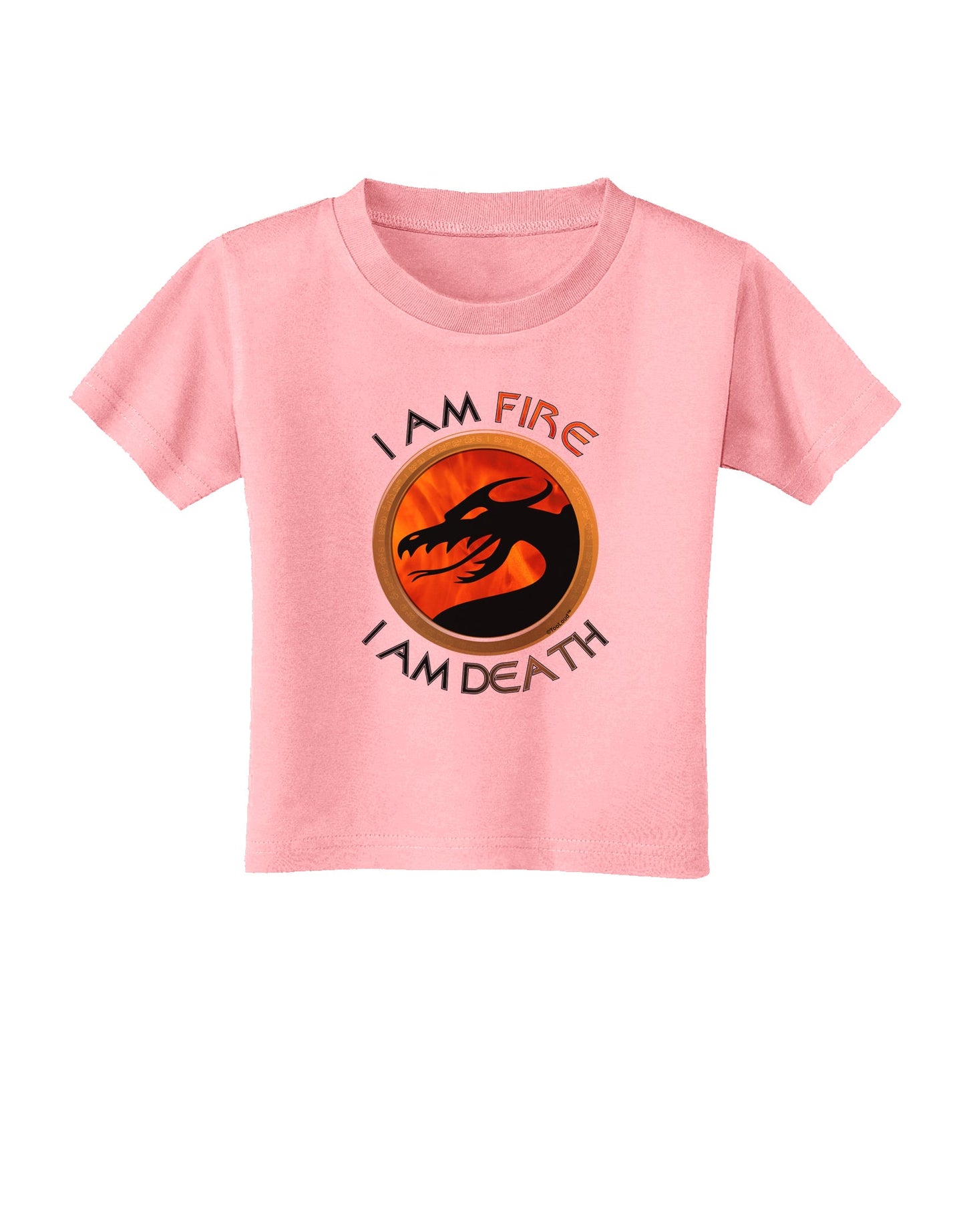 I Am Fire I Am Death Toddler T-Shirt by TooLoud-Toddler T-Shirt-TooLoud-Candy-Pink-2T-Davson Sales