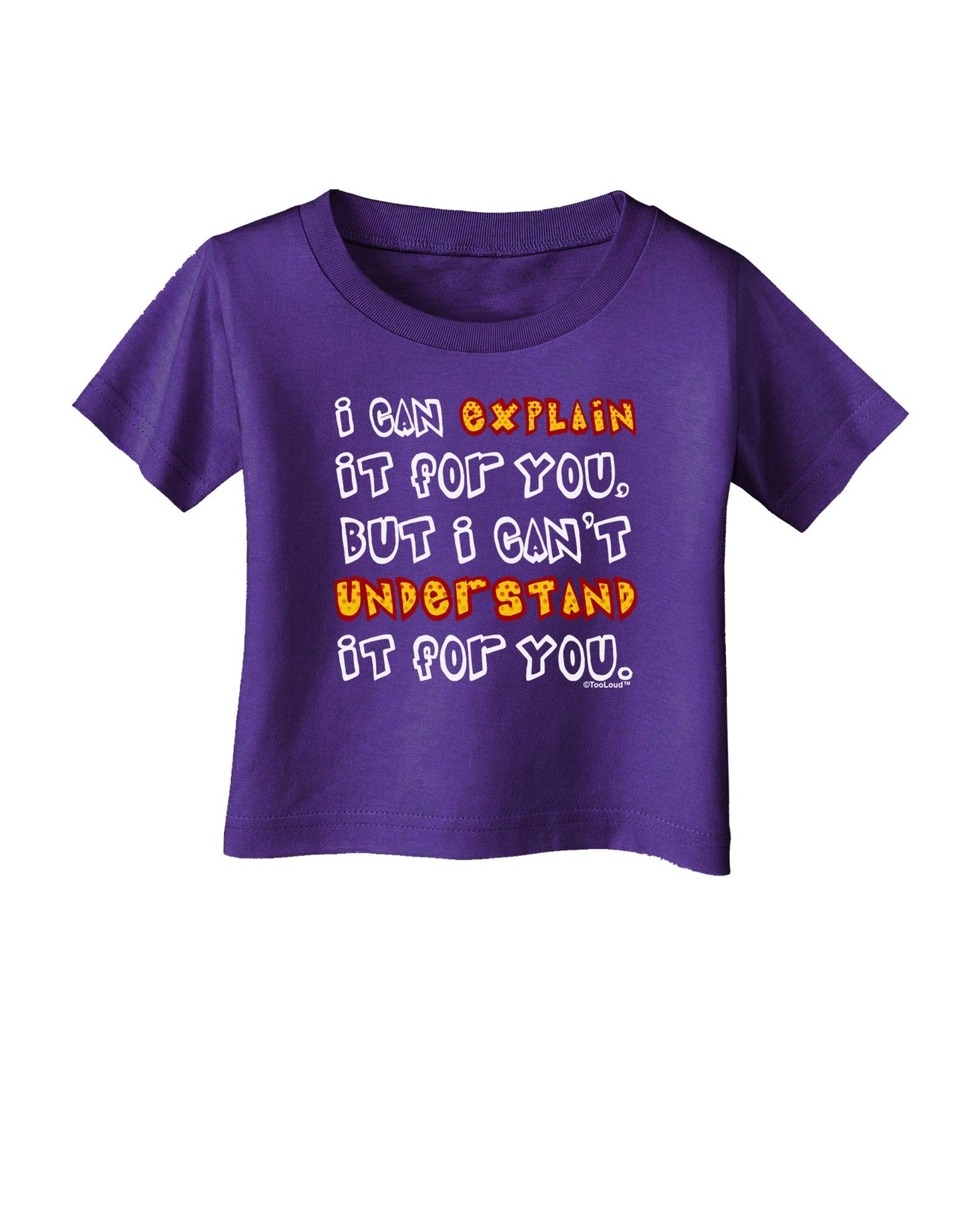 I Can Explain It For You Infant T-Shirt Dark-Infant T-Shirt-TooLoud-Purple-06-Months-Davson Sales