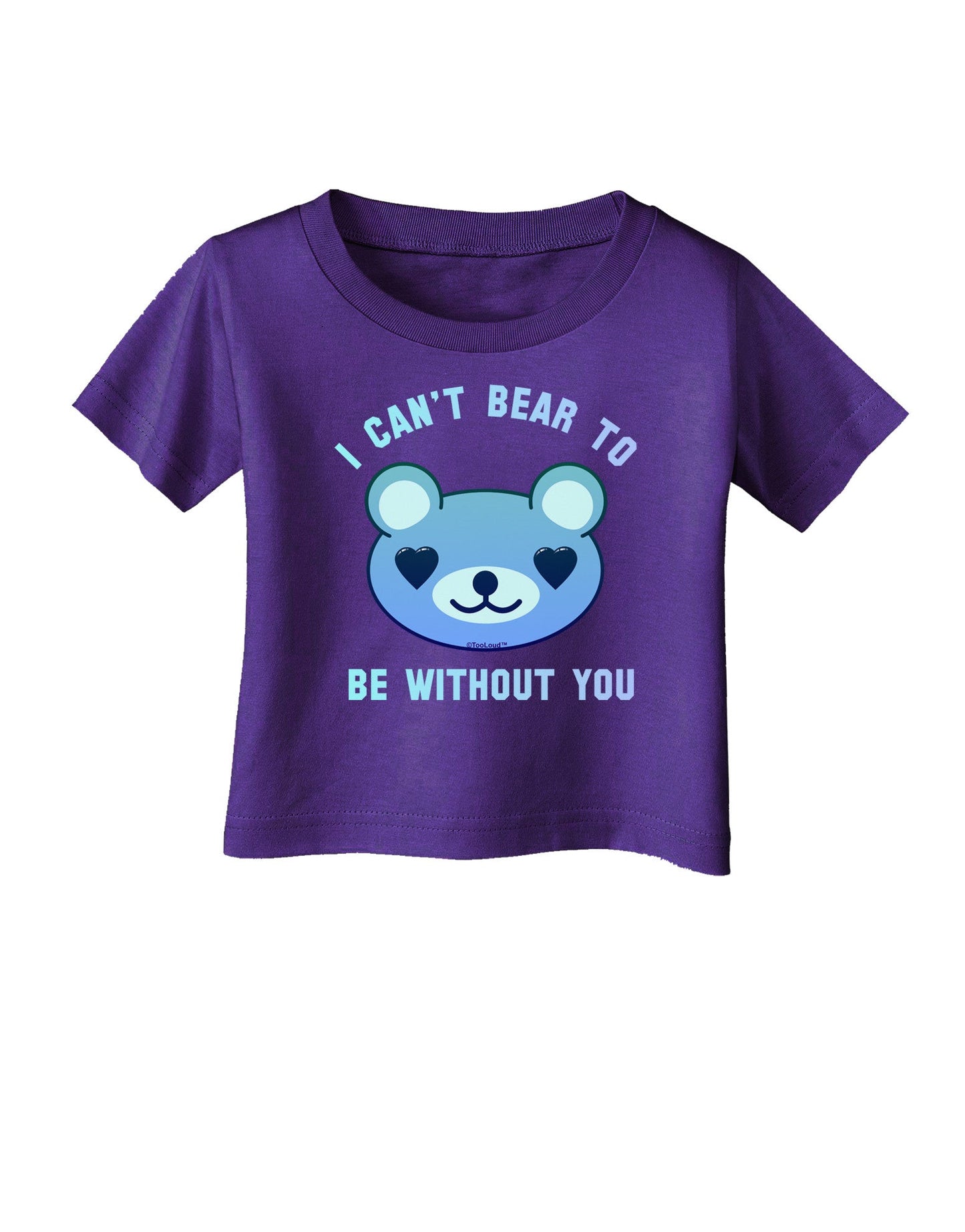 I Can't Bear to be Without You Blue Infant T-Shirt Dark by-Infant T-Shirt-TooLoud-Purple-06-Months-Davson Sales