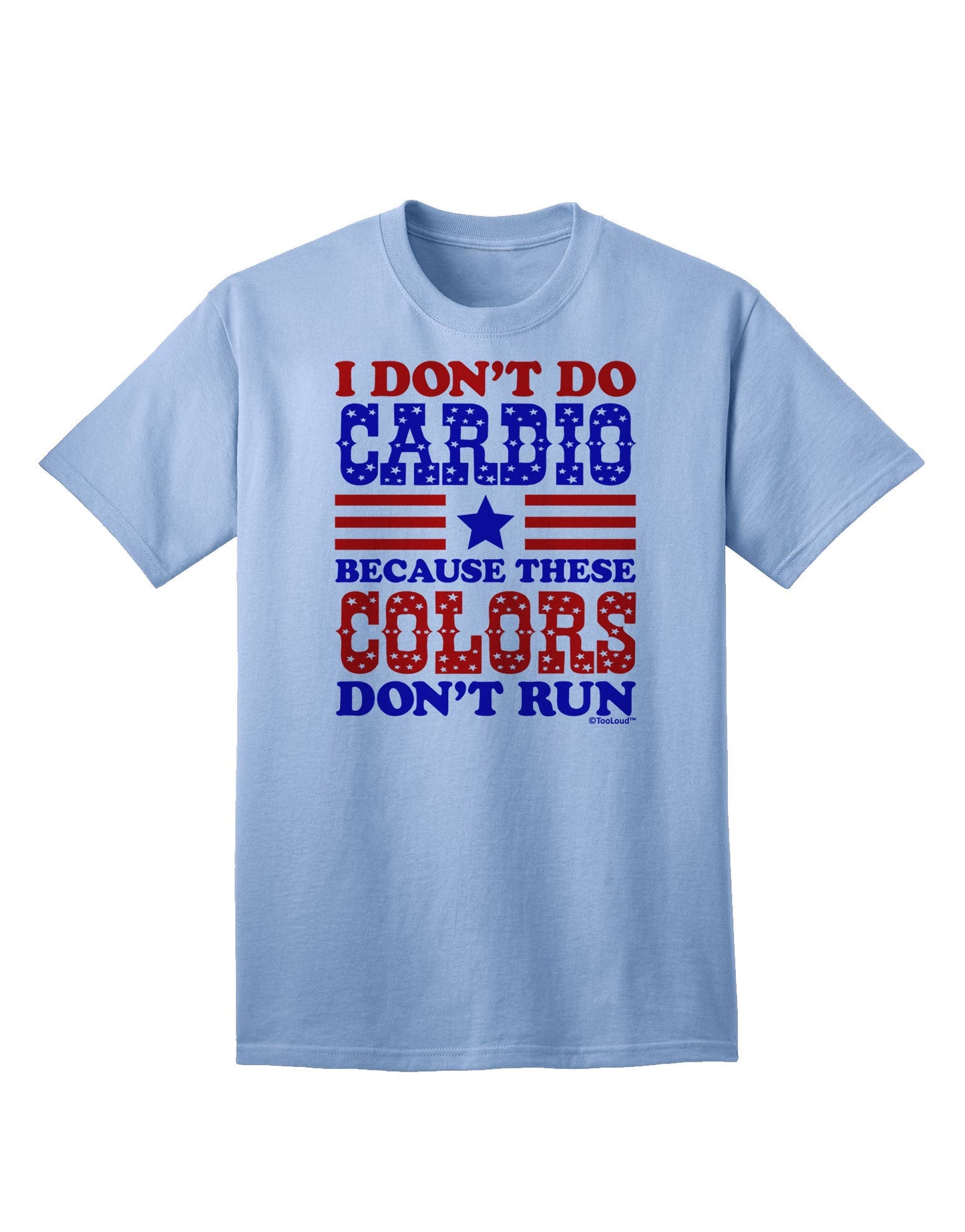 I Don't Do Cardio Because These Colors Don't Run Adult T-Shirt-Mens T-Shirt-TooLoud-Light-Blue-Small-Davson Sales