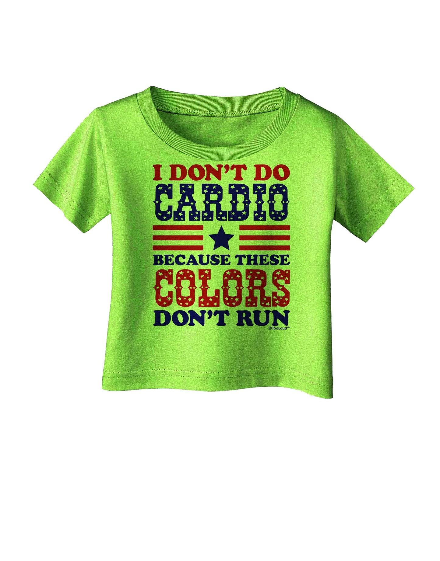 I Don't Do Cardio Because These Colors Don't Run Infant T-Shirt-Infant T-Shirt-TooLoud-Lime-Green-06-Months-Davson Sales