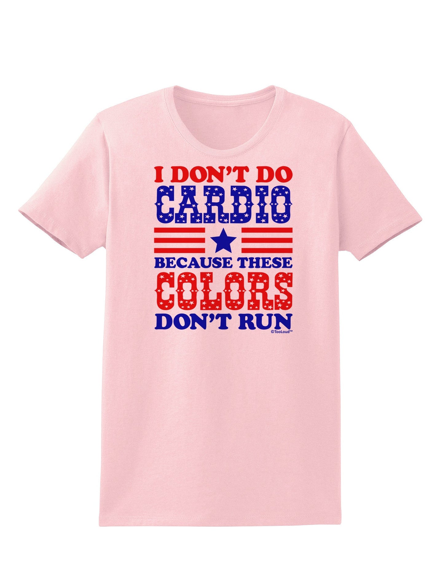 I Don't Do Cardio Because These Colors Don't Run Womens T-Shirt-Womens T-Shirt-TooLoud-PalePink-X-Small-Davson Sales