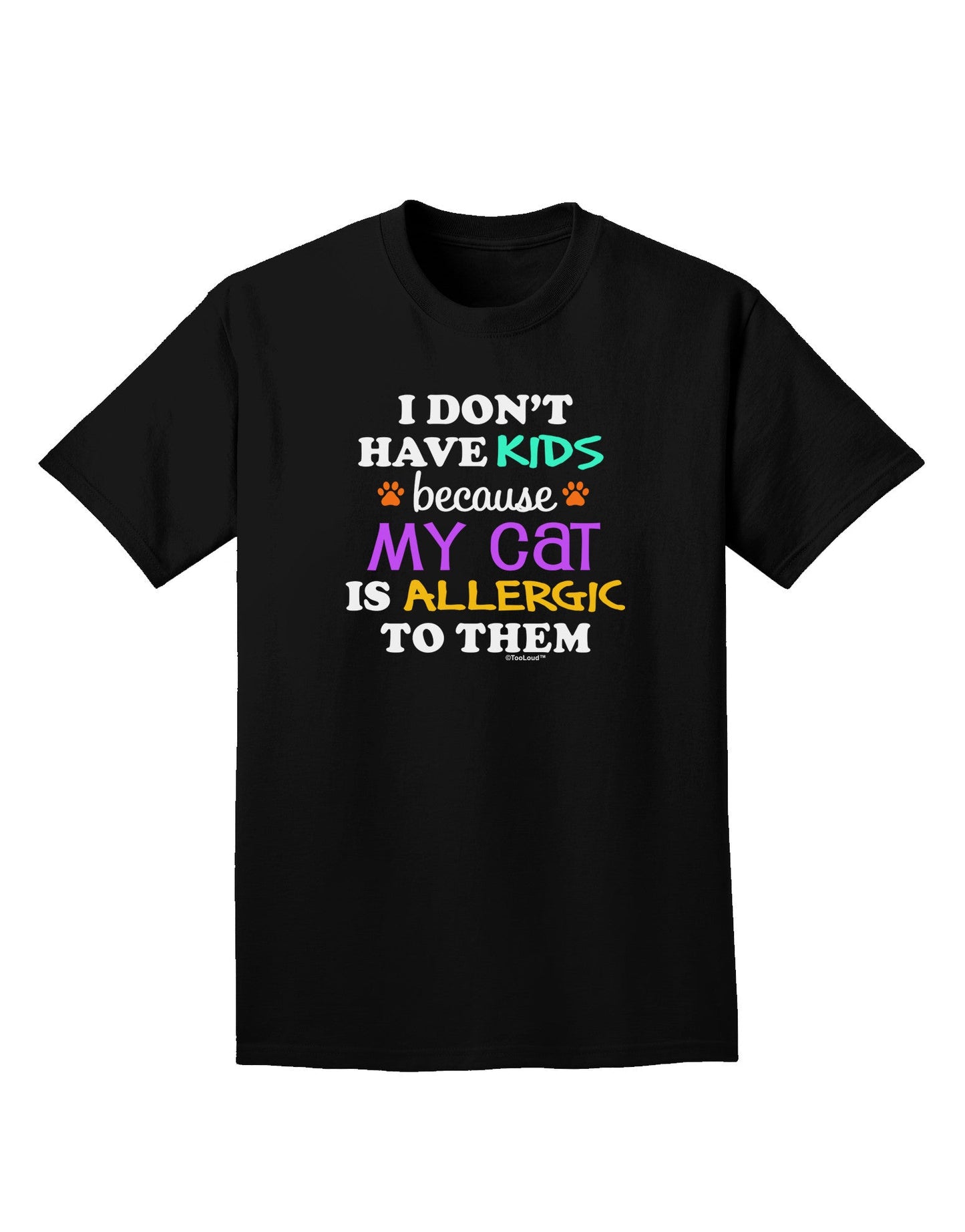 I Don't Have Kids - Cat Adult Dark T-Shirt-Mens T-Shirt-TooLoud-Black-Small-Davson Sales