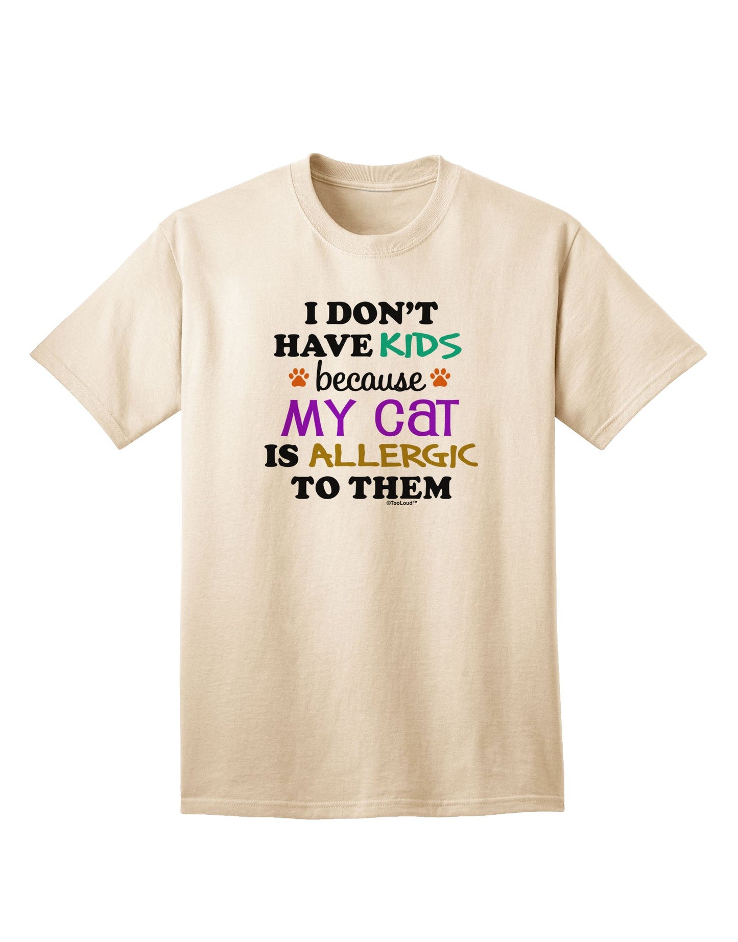 I Don't Have Kids - Cat Adult T-Shirt-unisex t-shirt-TooLoud-Natural-Small-Davson Sales
