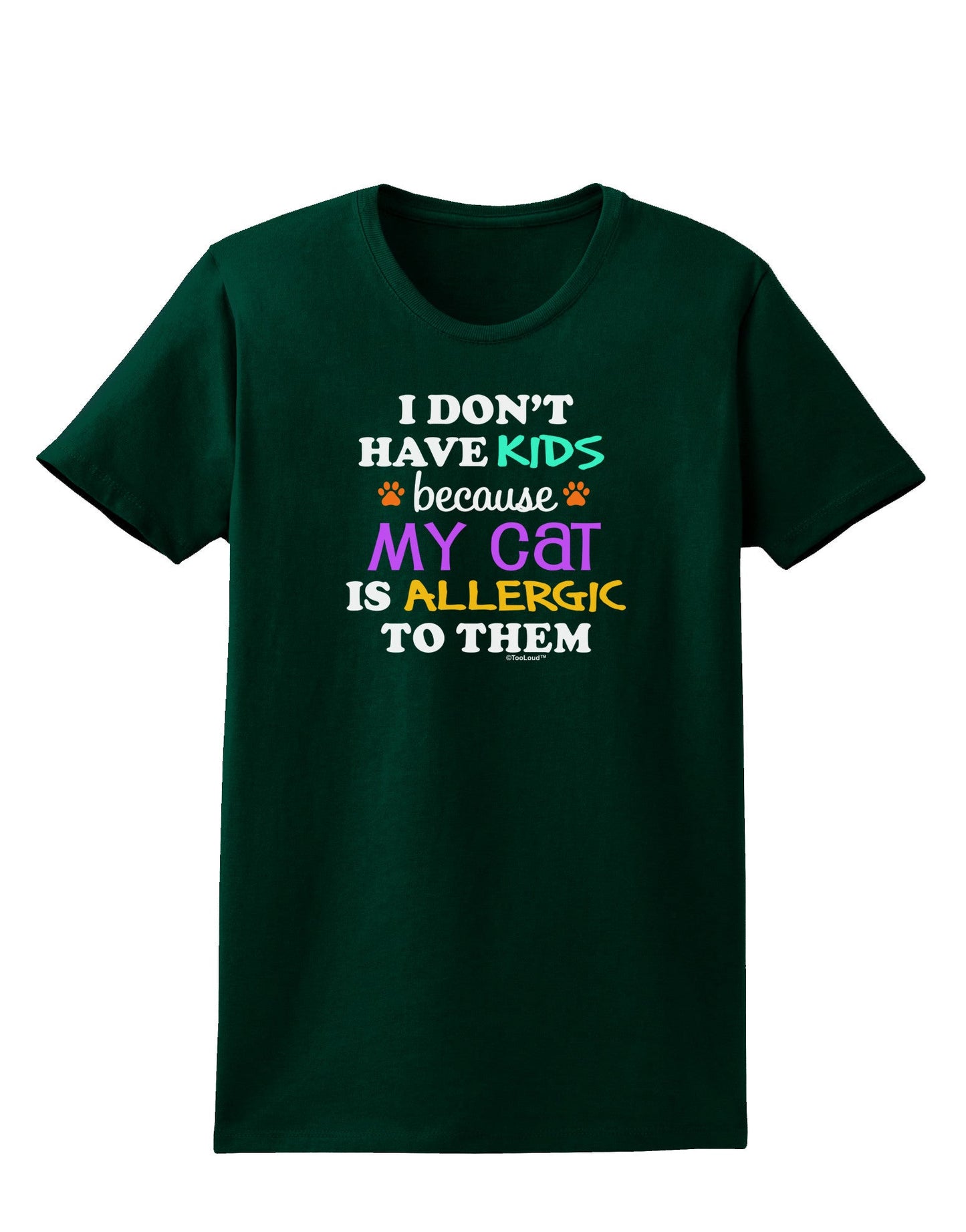 I Don't Have Kids - Cat Womens Dark T-Shirt-TooLoud-Forest-Green-Small-Davson Sales