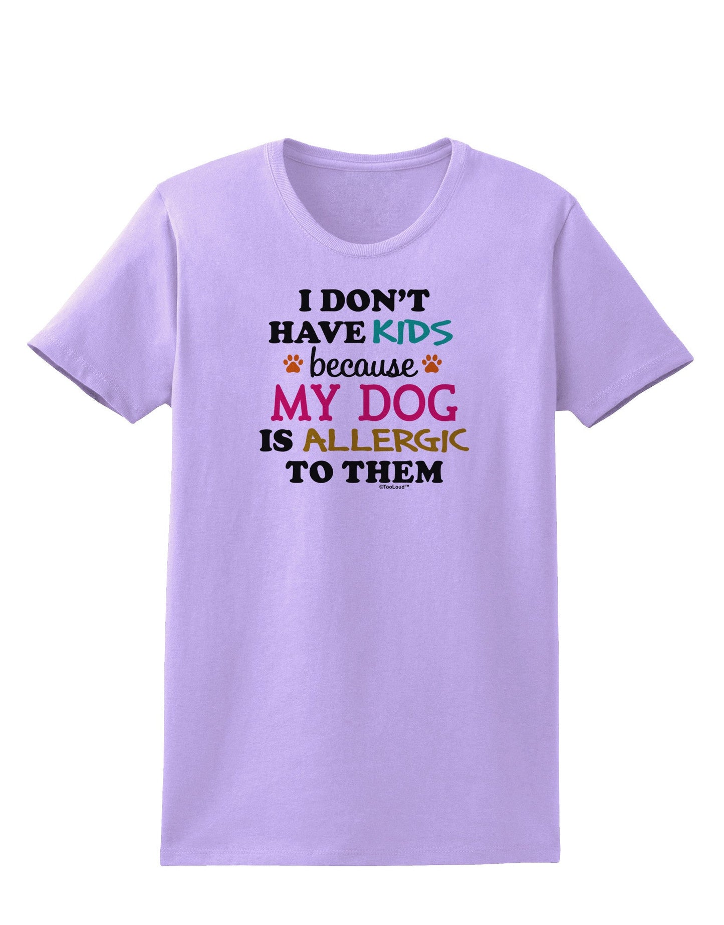 I Don't Have Kids - Dog Womens T-Shirt-Womens T-Shirt-TooLoud-Lavender-X-Small-Davson Sales