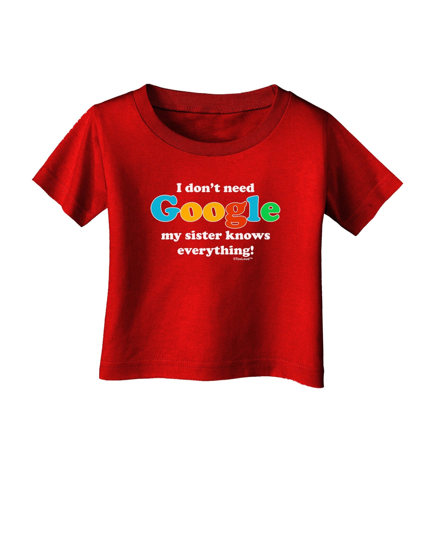 I Don't Need Google - Sister Infant T-Shirt Dark-Infant T-Shirt-TooLoud-Clover-Green-06-Months-Davson Sales