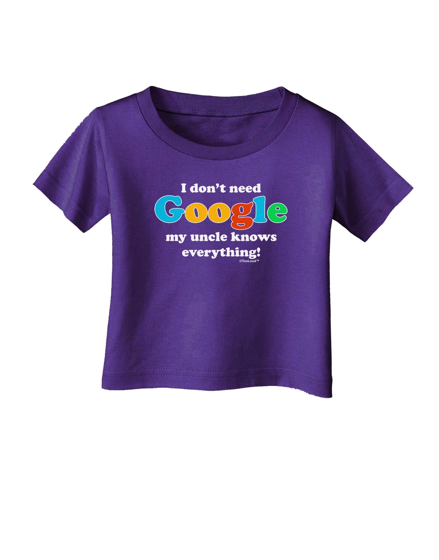 I Don't Need Google - Uncle Infant T-Shirt Dark-Infant T-Shirt-TooLoud-Purple-06-Months-Davson Sales