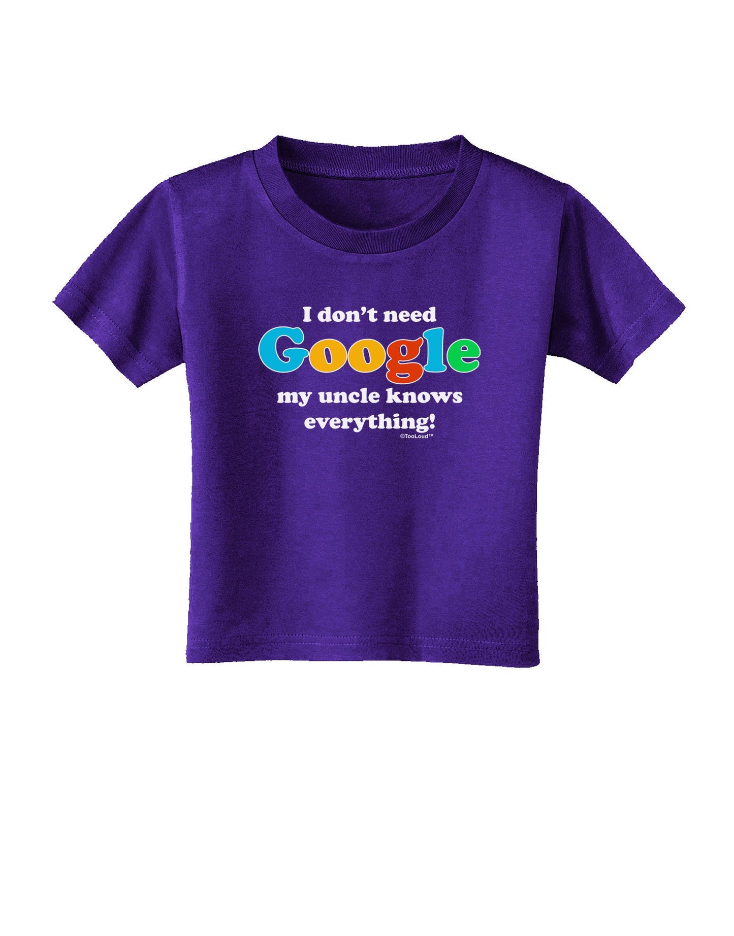 I Don't Need Google - Uncle Toddler T-Shirt Dark-Toddler T-Shirt-TooLoud-Purple-2T-Davson Sales