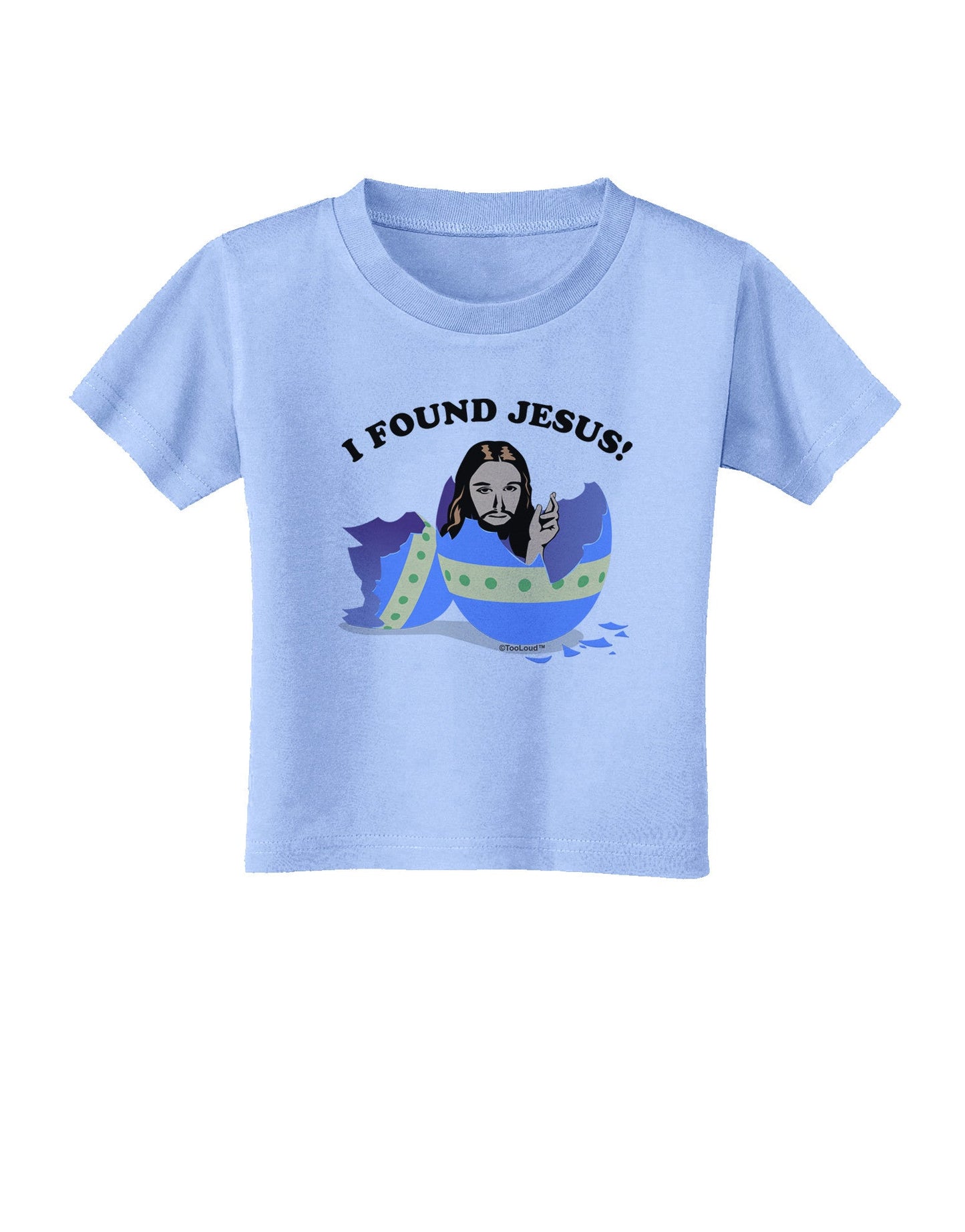 I Found Jesus - Easter Egg Toddler T-Shirt-Toddler T-Shirt-TooLoud-Aquatic-Blue-2T-Davson Sales
