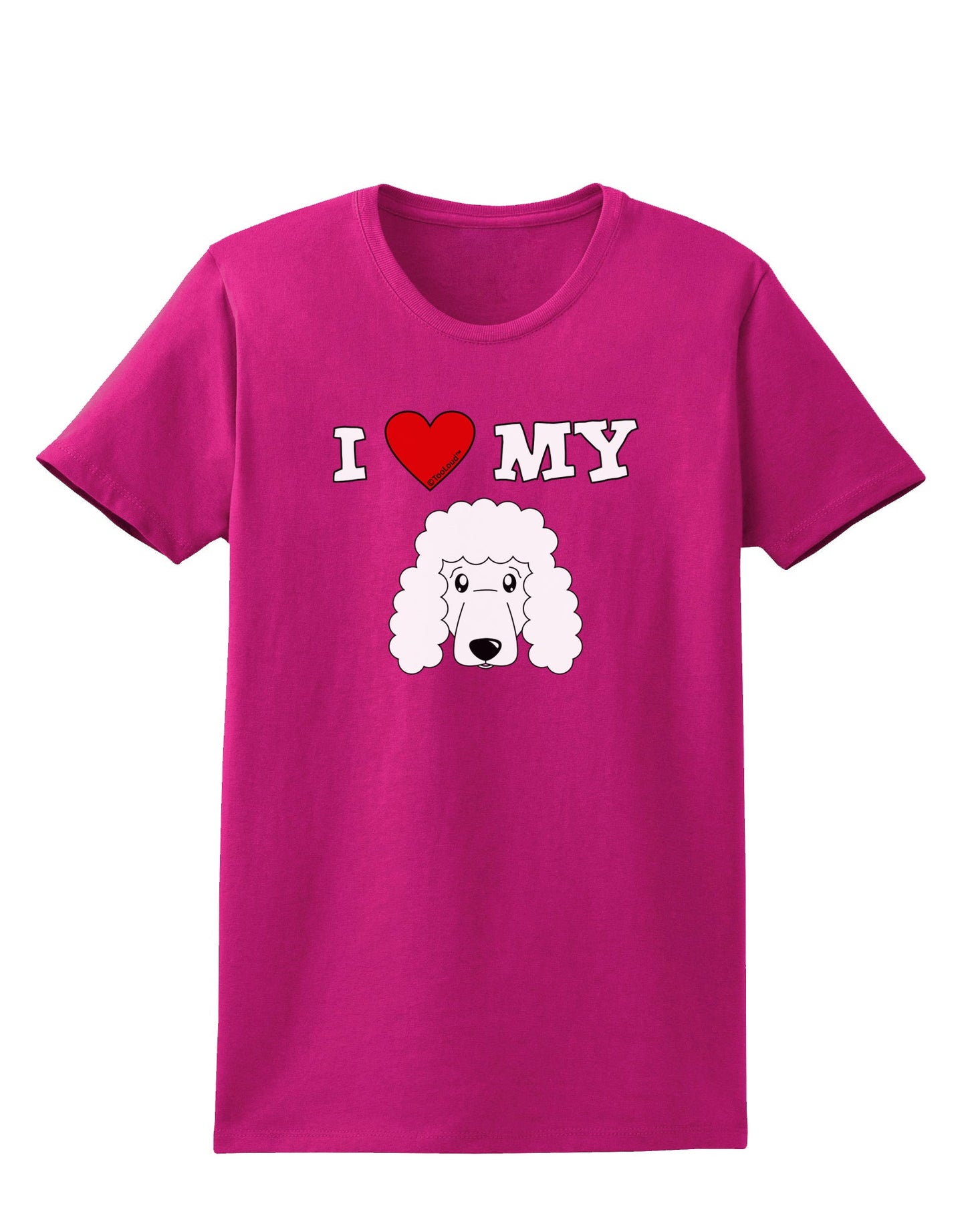 I Heart My - Cute Poodle Dog - White Womens Dark T-Shirt by TooLoud-Womens T-Shirt-TooLoud-Hot-Pink-Small-Davson Sales