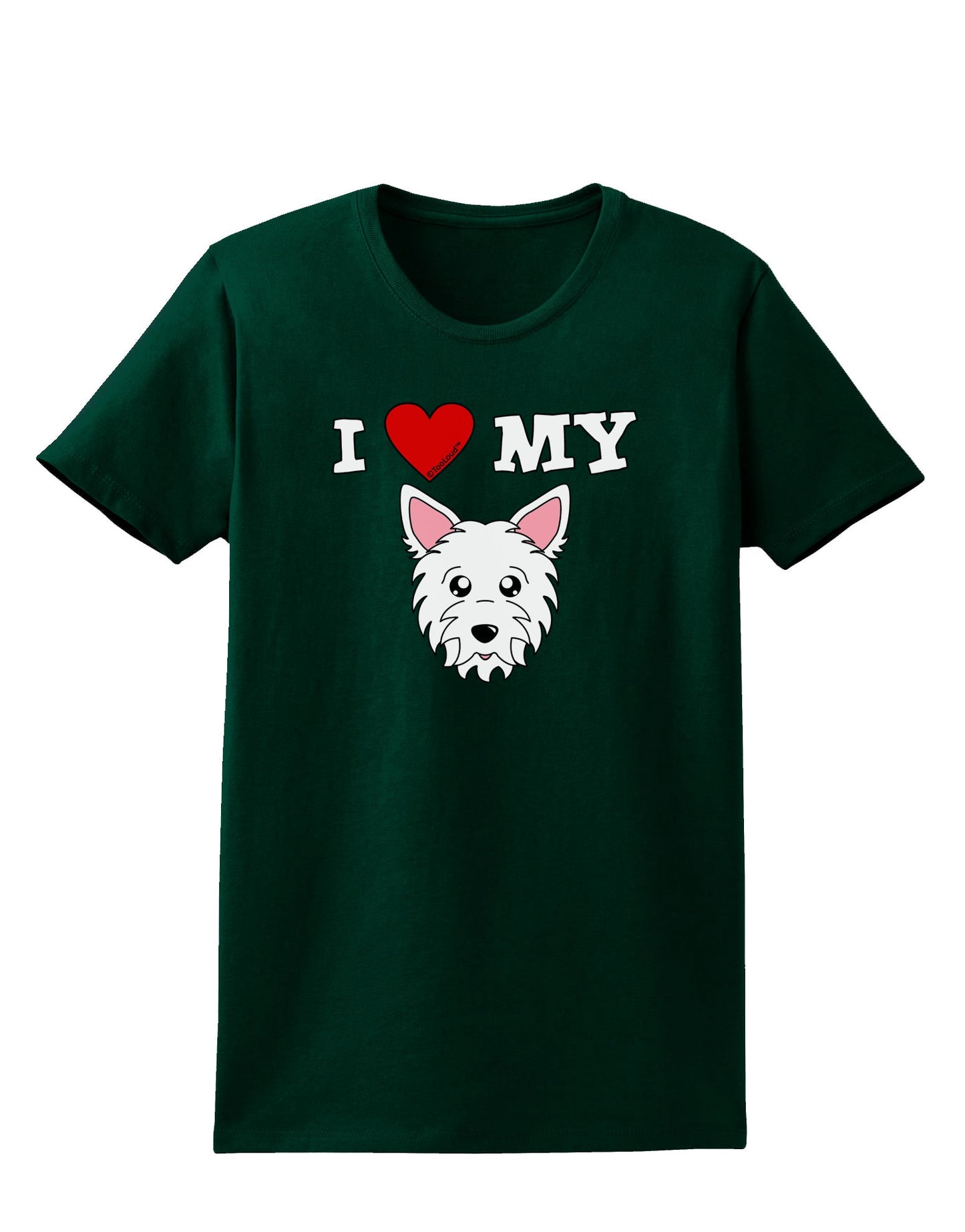 I Heart My - Cute Westie Dog Womens Dark T-Shirt by TooLoud-Womens T-Shirt-TooLoud-Forest-Green-Small-Davson Sales