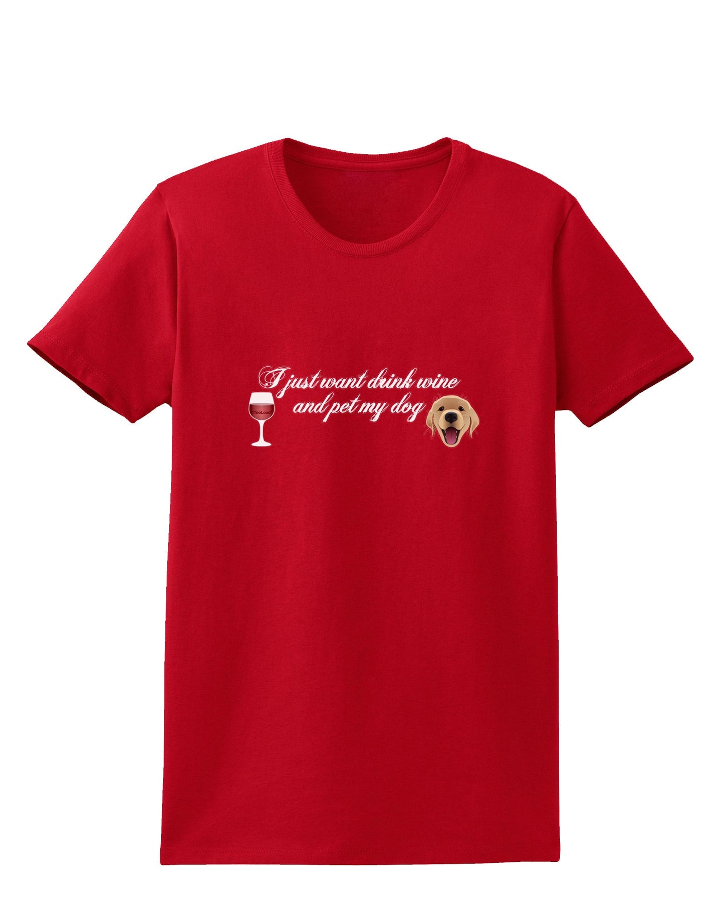 I Just Want To Drink Wine And Pet My Dog Womens Dark T-Shirt by TooLoud-Womens T-Shirt-TooLoud-Red-X-Small-Davson Sales