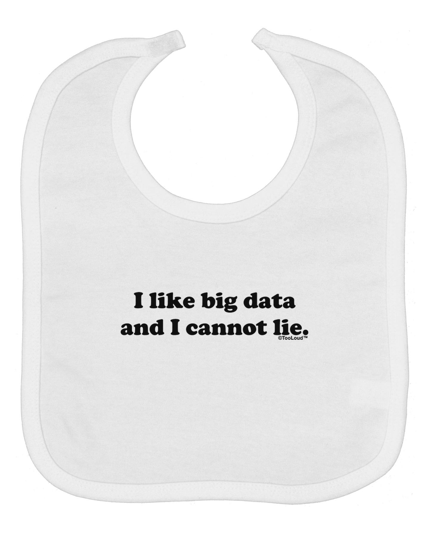 I Like Big Data Baby Bib by TooLoud
