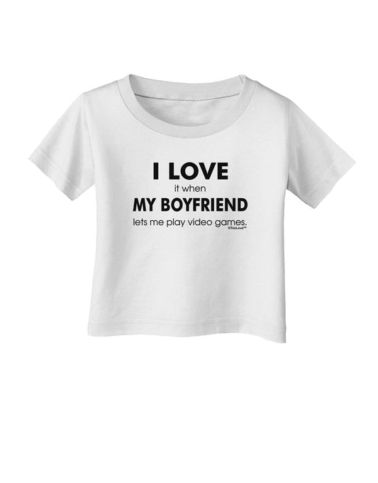 I Love My Boyfriend Videogames Infant T-Shirt-Infant T-Shirt-TooLoud-White-06-Months-Davson Sales