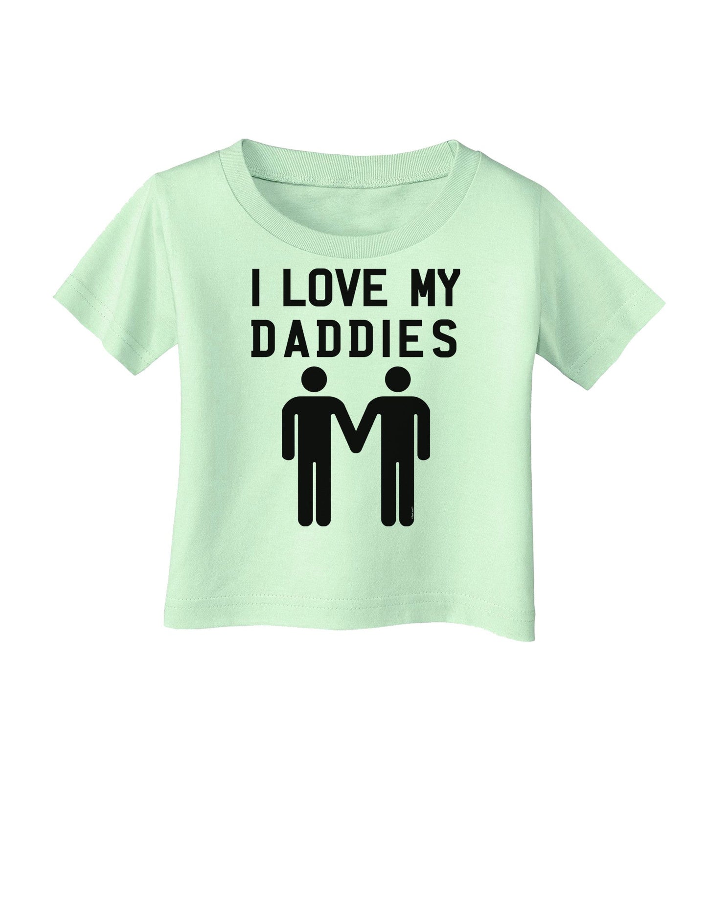 I Love My Daddies Gay Fathers Infant T-Shirt-Infant T-Shirt-TooLoud-Light-Green-06-Months-Davson Sales
