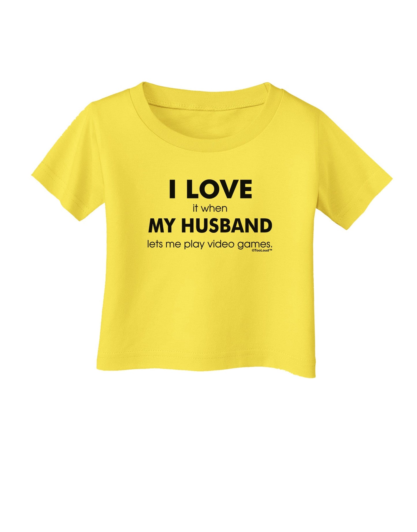 I Love My Husband Videogames Infant T-Shirt-Infant T-Shirt-TooLoud-Yellow-06-Months-Davson Sales