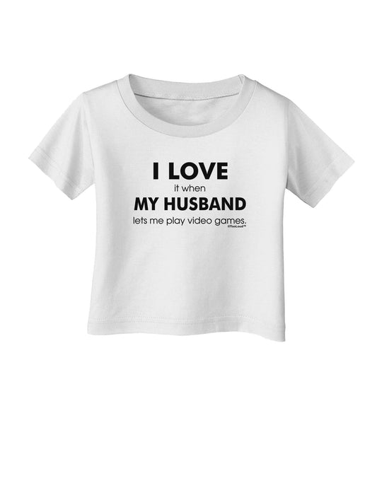 I Love My Husband Videogames Infant T-Shirt-Infant T-Shirt-TooLoud-White-06-Months-Davson Sales