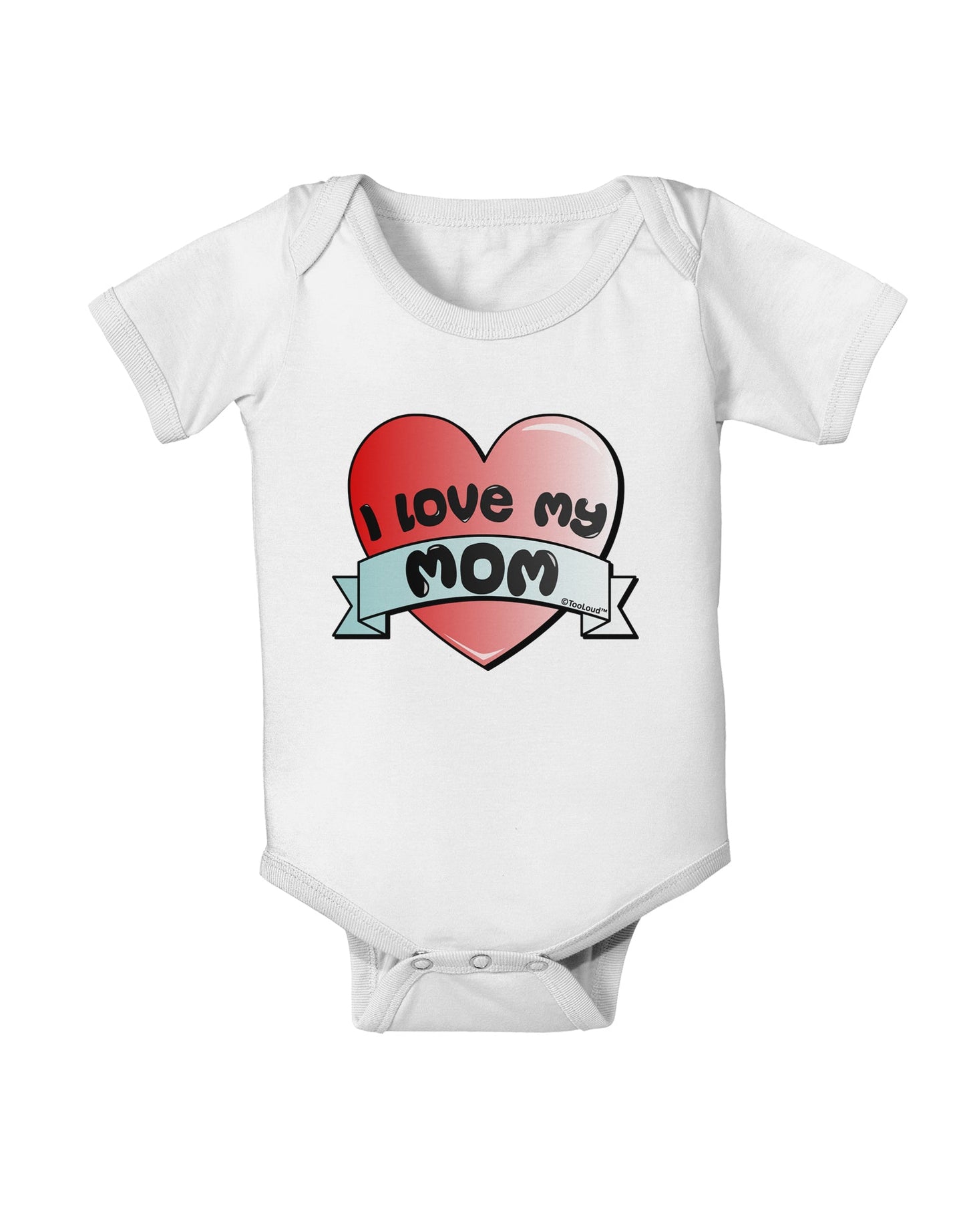 I Love My Mom - Heart Banner Design Baby Romper Bodysuit by TooLoud-Baby Romper-TooLoud-White-06-Months-Davson Sales
