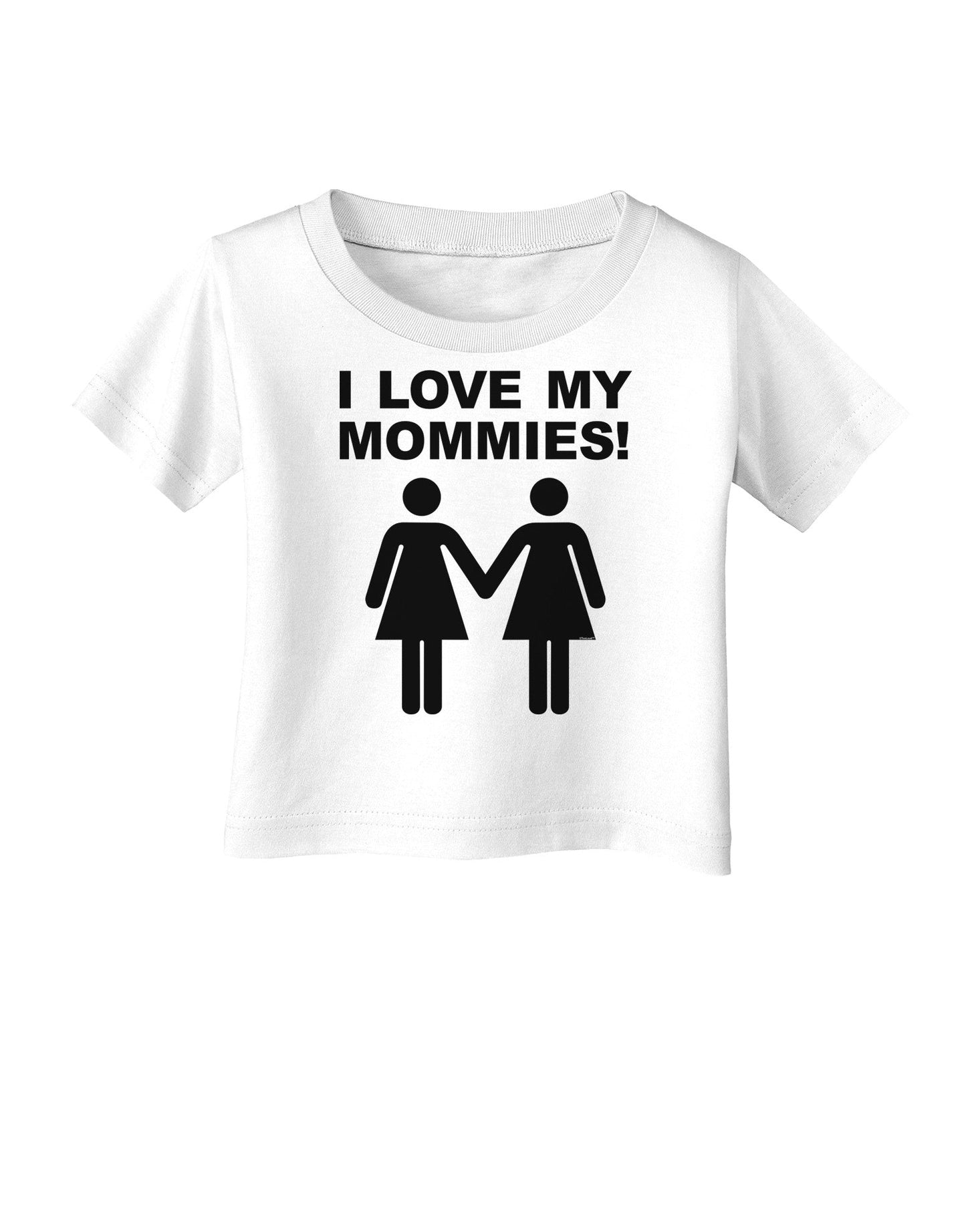 I Love My Mommies Lesbian Mother Infant T-Shirt-Infant T-Shirt-TooLoud-White-06-Months-Davson Sales