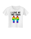 I Love My Two Dads LGBT Toddler T-Shirt-Toddler T-Shirt-TooLoud-White-2T-Davson Sales