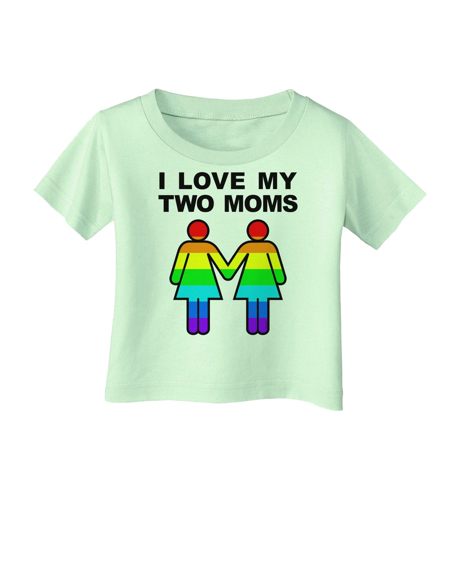 I Love My Two Moms LGBT Infant T-Shirt-Infant T-Shirt-TooLoud-Light-Green-06-Months-Davson Sales