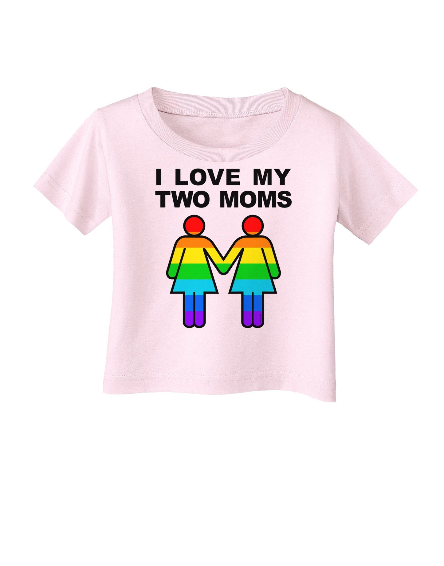 I Love My Two Moms LGBT Infant T-Shirt-Infant T-Shirt-TooLoud-Light-Pink-06-Months-Davson Sales