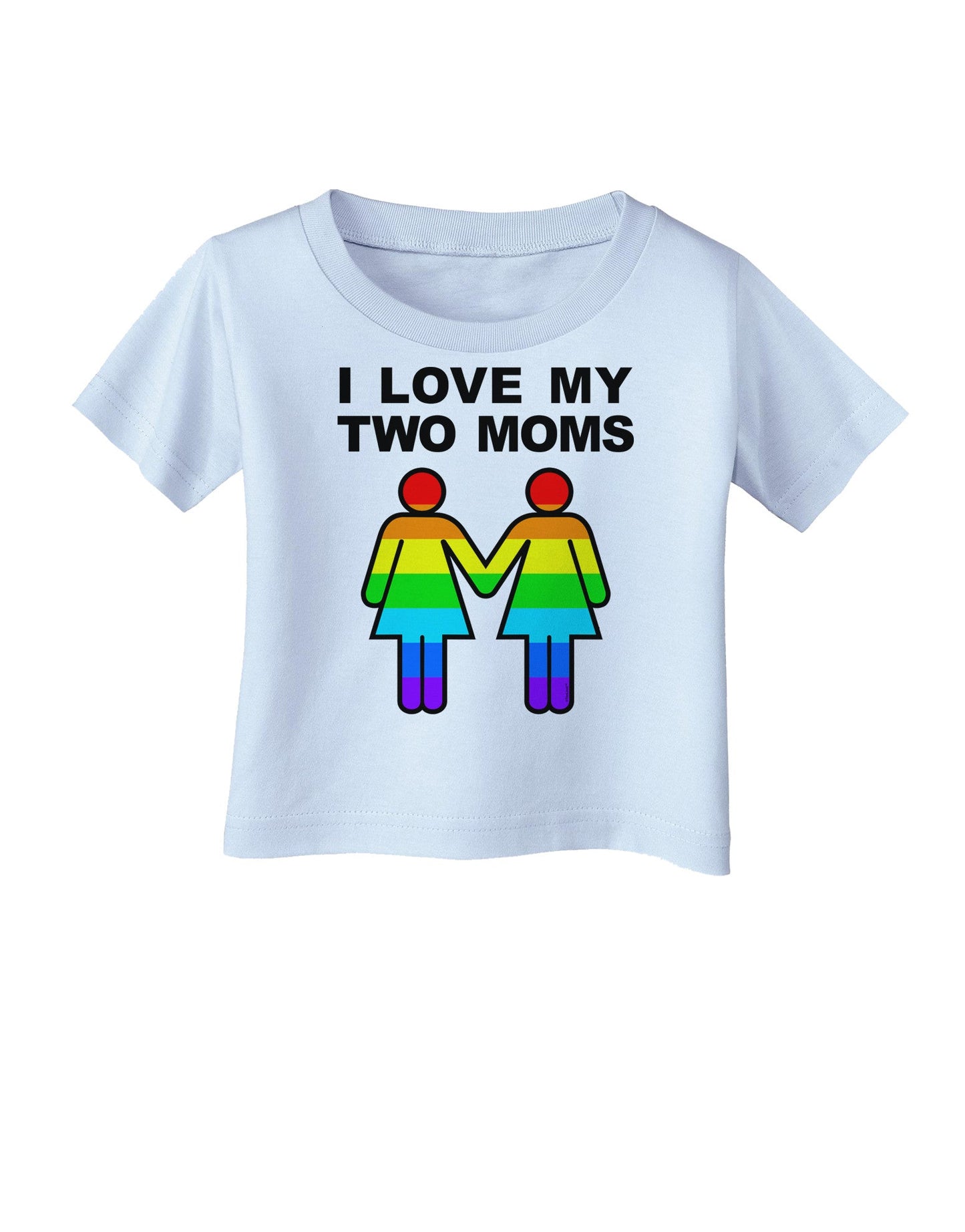 I Love My Two Moms LGBT Infant T-Shirt-Infant T-Shirt-TooLoud-Light-Blue-06-Months-Davson Sales
