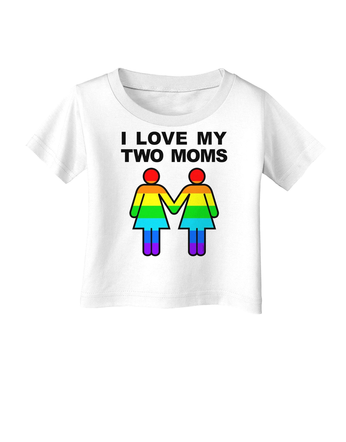 I Love My Two Moms LGBT Infant T-Shirt-Infant T-Shirt-TooLoud-White-06-Months-Davson Sales