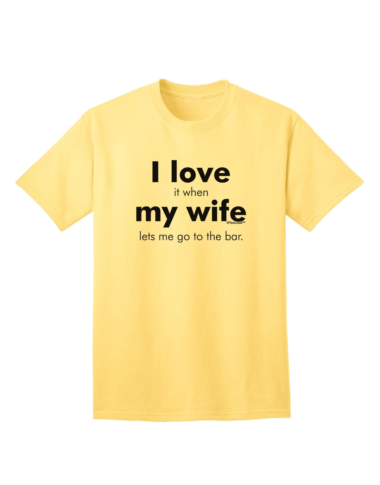 I Love My Wife - Bar Adult T-Shirt-unisex t-shirt-TooLoud-Yellow-Small-Davson Sales