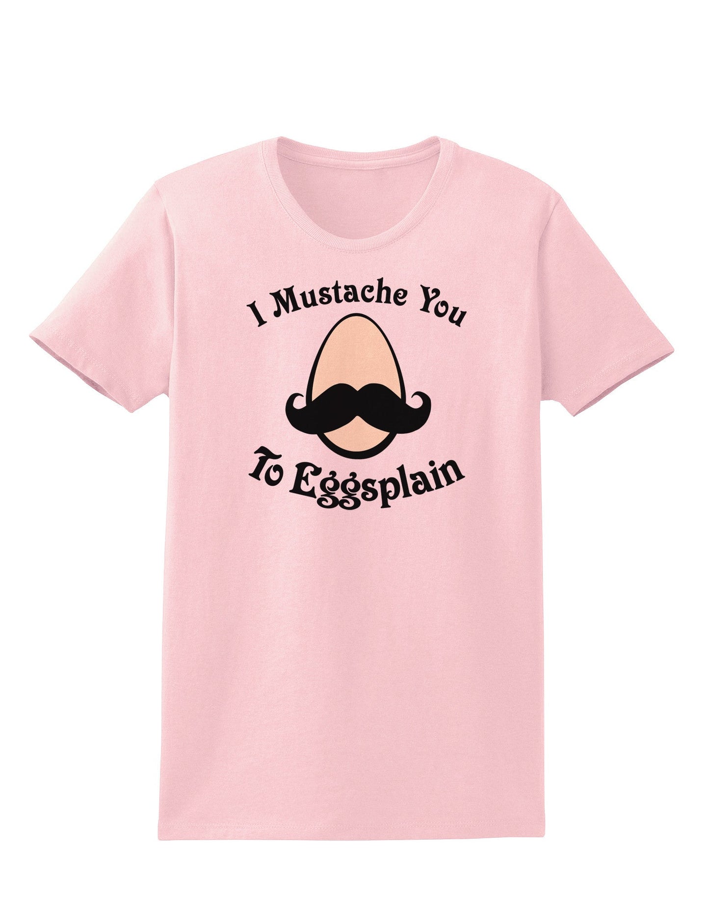 I Mustache You To Eggsplain Womens T-Shirt-Womens T-Shirt-TooLoud-PalePink-X-Small-Davson Sales