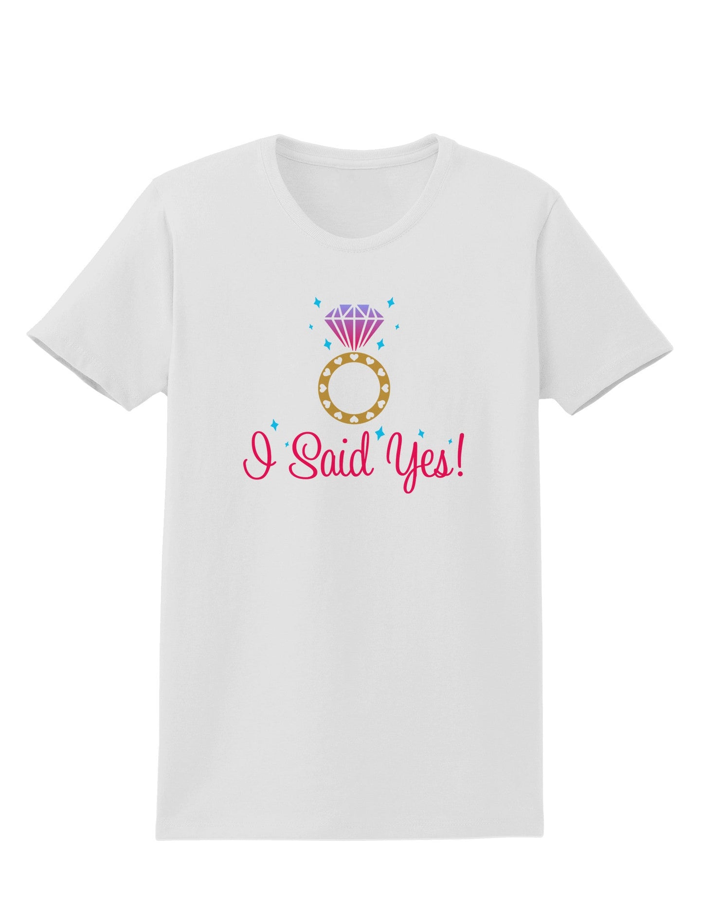 I Said Yes - Diamond Ring - Color Womens T-Shirt-Womens T-Shirt-TooLoud-White-X-Small-Davson Sales