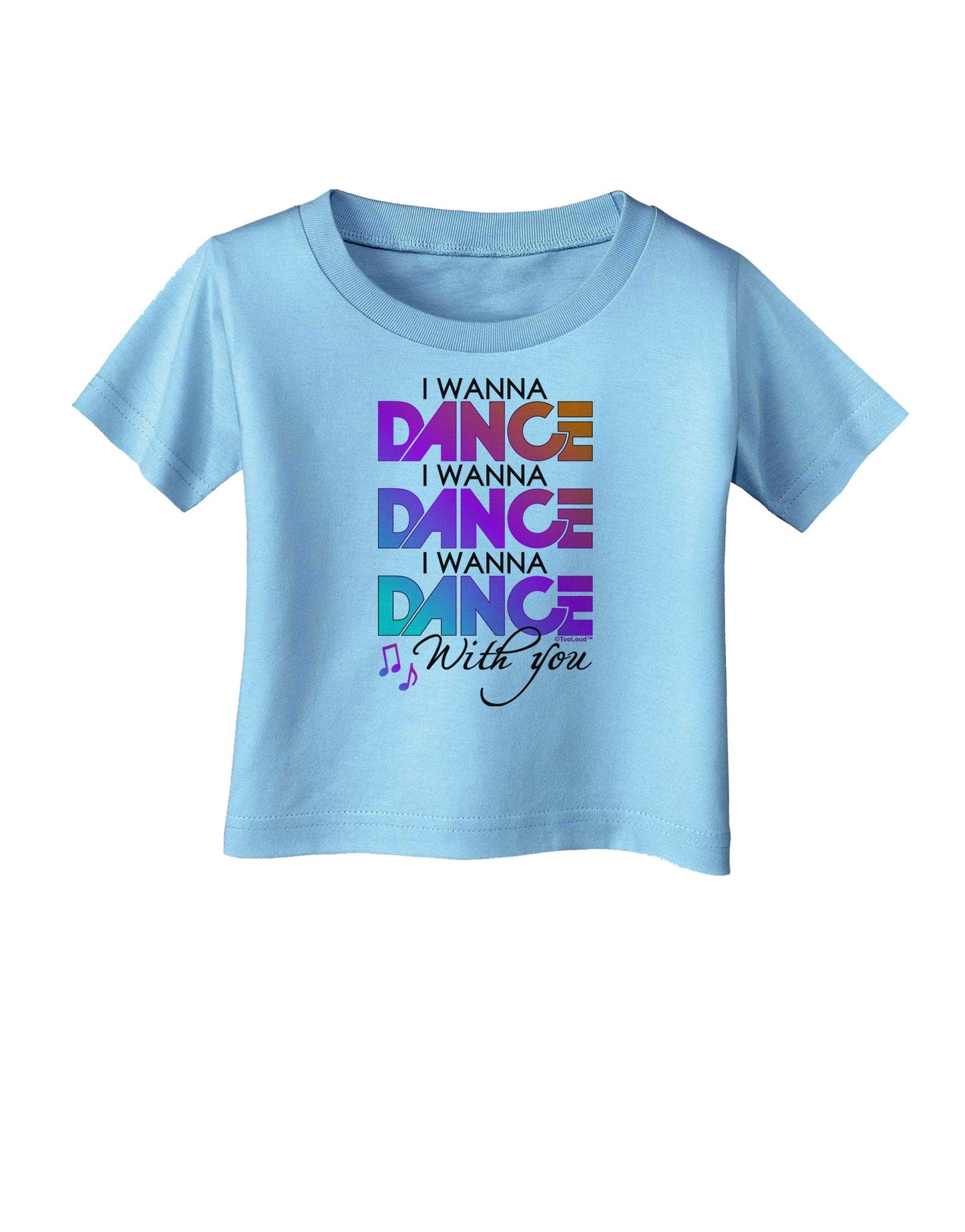 I Wanna Dance With You Infant T-Shirt-Infant T-Shirt-TooLoud-Aquatic-Blue-06-Months-Davson Sales