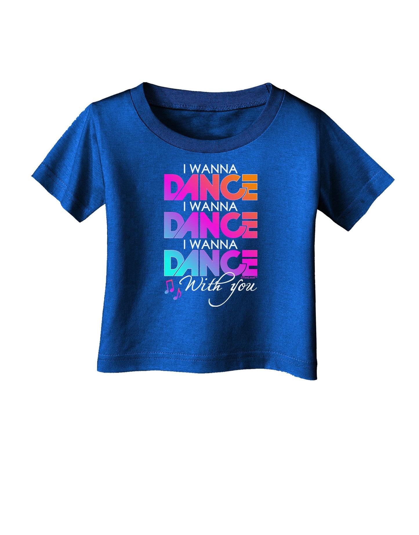 I Wanna Dance With You Infant T-Shirt Dark-Infant T-Shirt-TooLoud-Royal-Blue-06-Months-Davson Sales