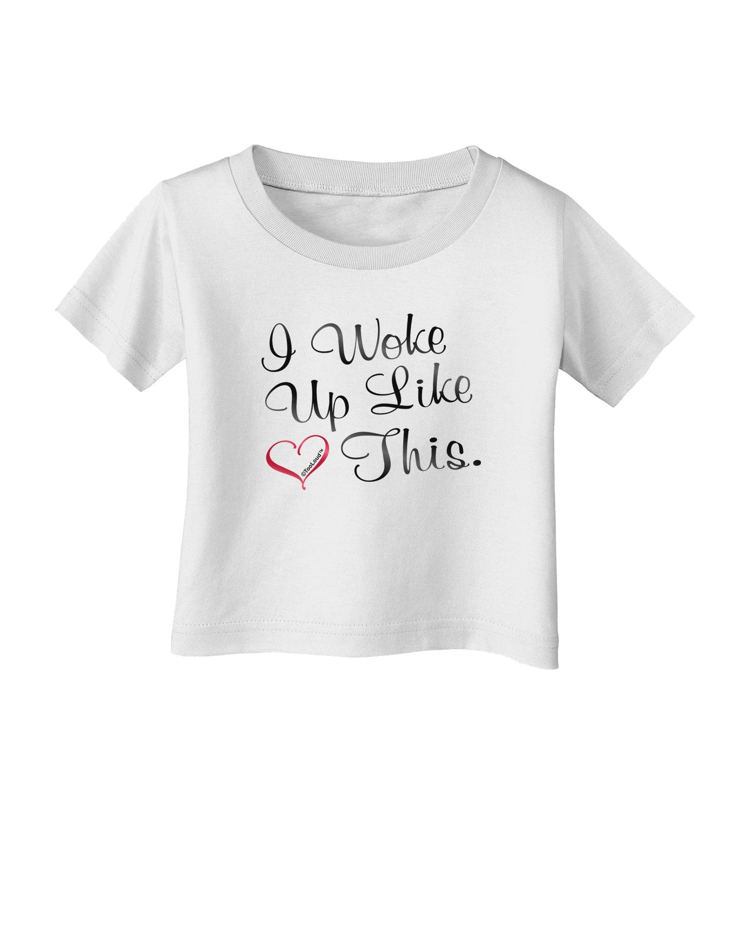 I Woke Up Like This Infant T-Shirt-Infant T-Shirt-TooLoud-White-06-Months-Davson Sales