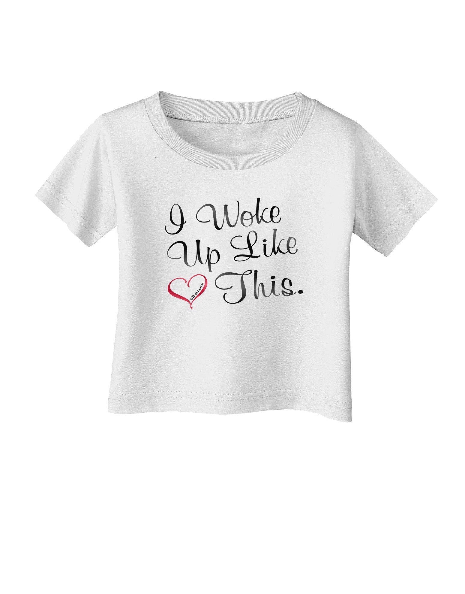 I Woke Up Like This Infant T-Shirt-Infant T-Shirt-TooLoud-White-06-Months-Davson Sales