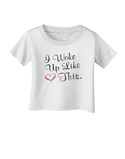 I Woke Up Like This Infant T-Shirt-Infant T-Shirt-TooLoud-White-06-Months-Davson Sales