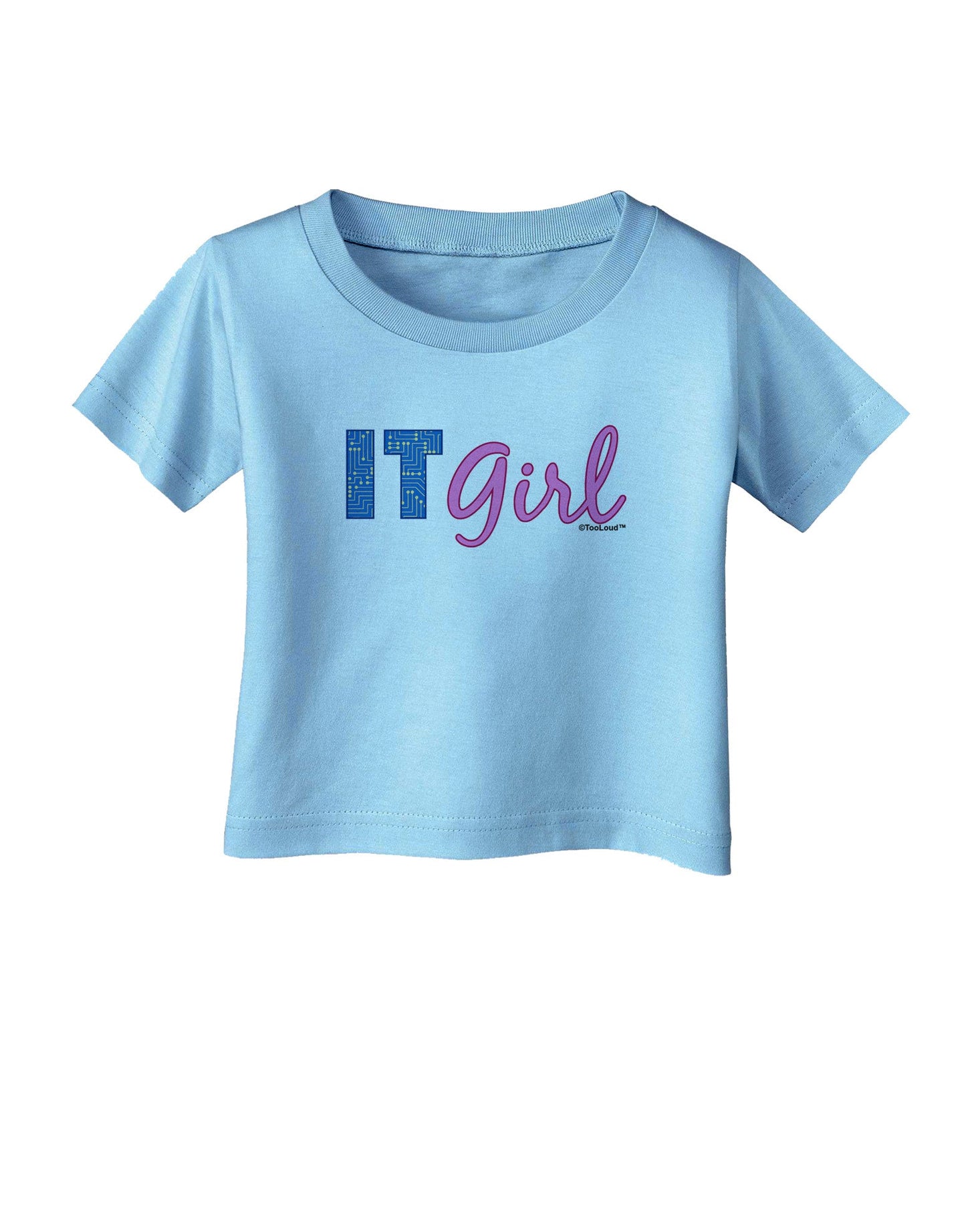 IT Girl Infant T-Shirt-Infant T-Shirt-TooLoud-Aquatic-Blue-06-Months-Davson Sales