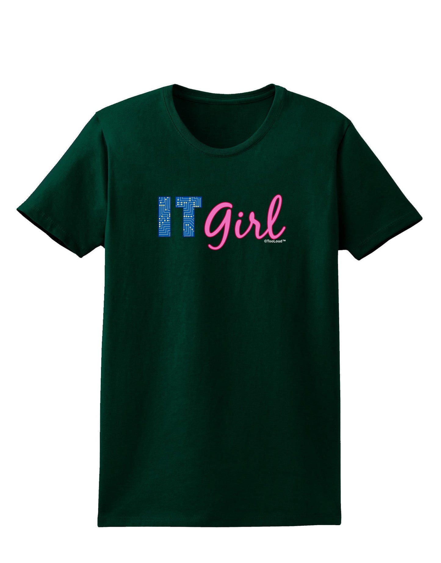 IT Girl Womens Dark T-Shirt-TooLoud-Forest-Green-Small-Davson Sales