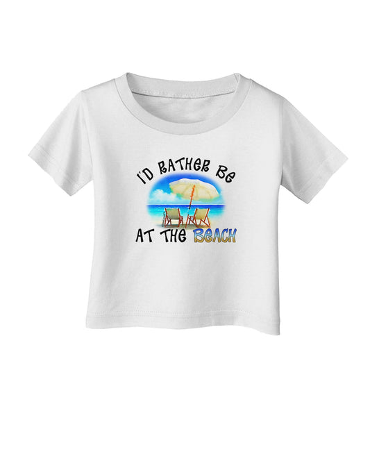 I'd Rather Be At The Beach Infant T-Shirt-Infant T-Shirt-TooLoud-White-06-Months-Davson Sales