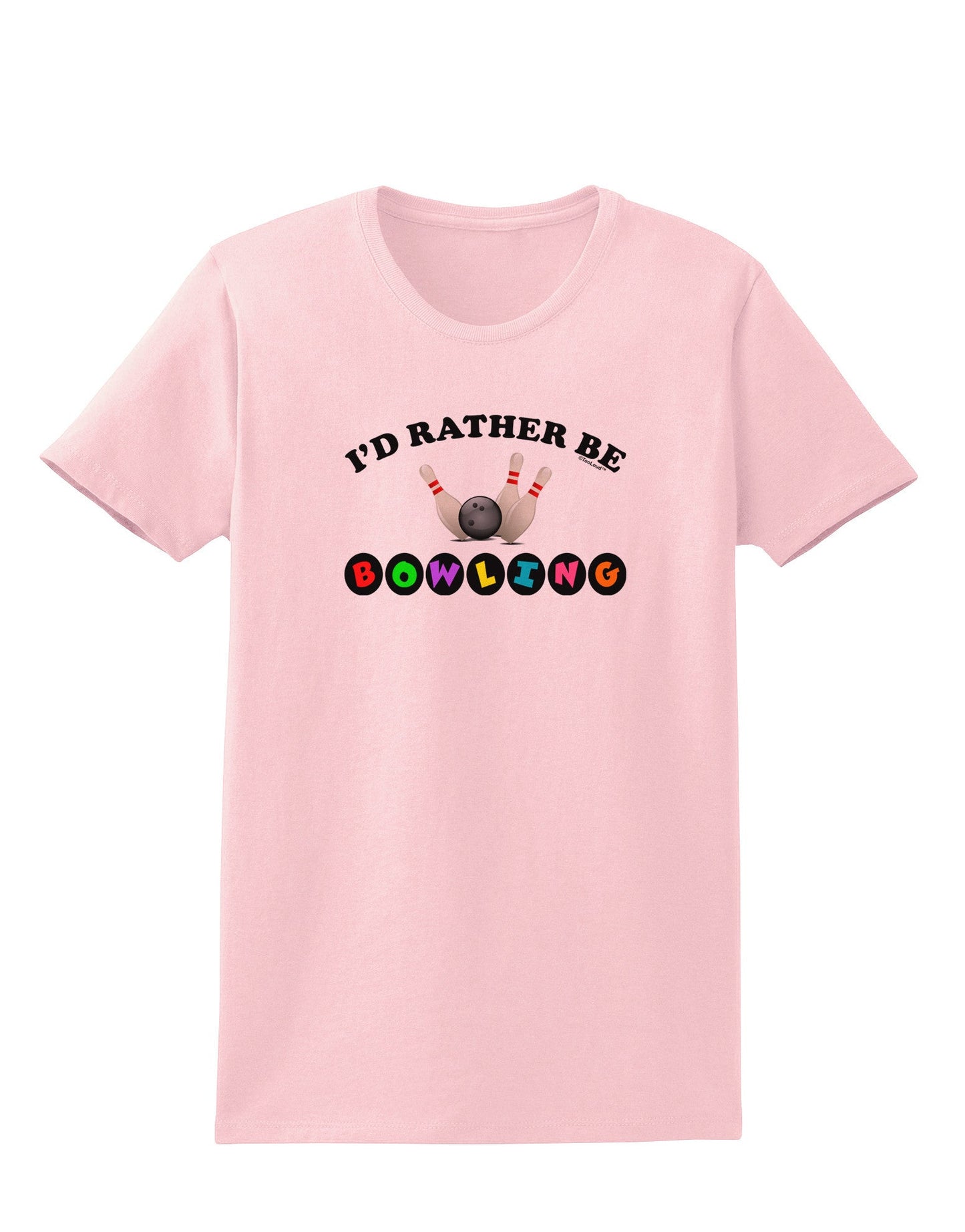 I'd Rather Be Bowling Womens T-Shirt-Womens T-Shirt-TooLoud-PalePink-X-Small-Davson Sales